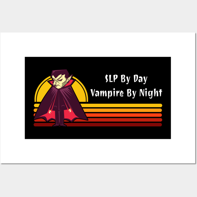 SLP By Day Vampire By Night Wall Art by coloringiship